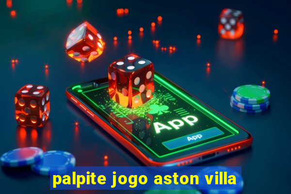 palpite jogo aston villa